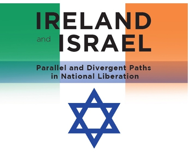 Event poster that reads: Ireland and Israel: Parallel and Divergent Paths in National Liberation. Imagery incorporates elements of the Israeli and Iris flags.