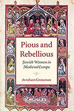 Cover of "Pious and Rebellious:Jewish Women in Medieval Europe."