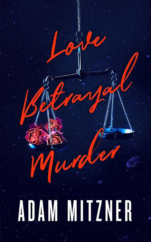 Book cover for Love Betrayal Murder