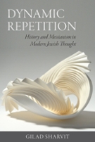 Cover of Gilad Sharvit's Dynamic Repetition: History and Messianism in Modern Jewish Thought, which features a geometric design in white against a gray backdrop