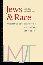 Jews and Race: Writings on Identity and Difference, 1880-1940 (The Brandeis Library of Modern Jewish Thought) Mitchell B. Hart