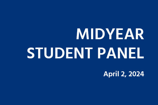 Blue background with white text that says Midyear Student Panel, April 2, 2024