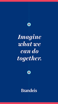 White text on a blue background that reads Imagine what we can do together. Brandeis