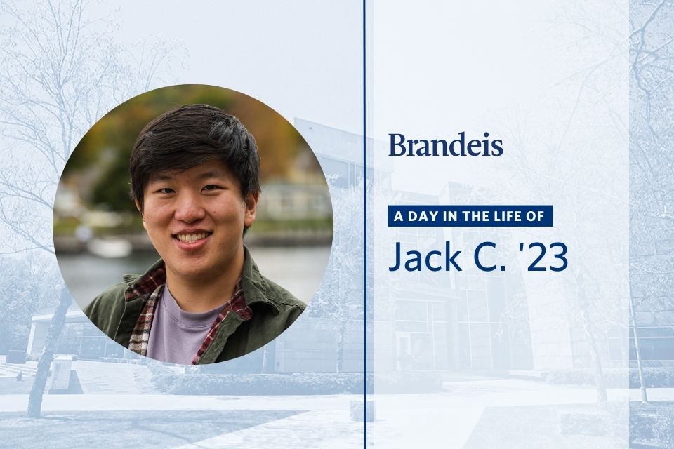 Jack smiling at the camera with Shapiro Campus Center in the background. Text reads: Brandeis, A day in the life of Jack C. '23