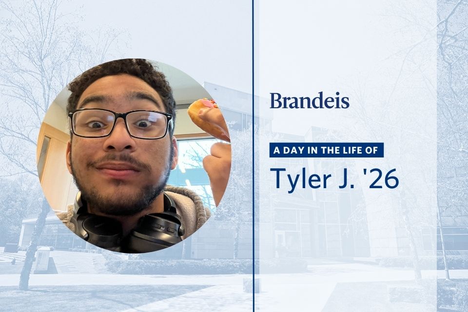 Tyler looks at the camera. The words Brandeis A Day in the Life of Tyler C. ’23 are on the right