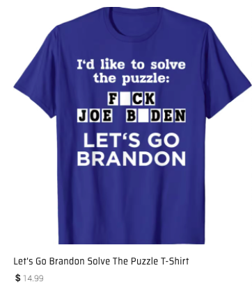 Let's Go Brandon tee shirt that says I'd like to solve the puzzle: F(blank)CK Joe B(blank)den
