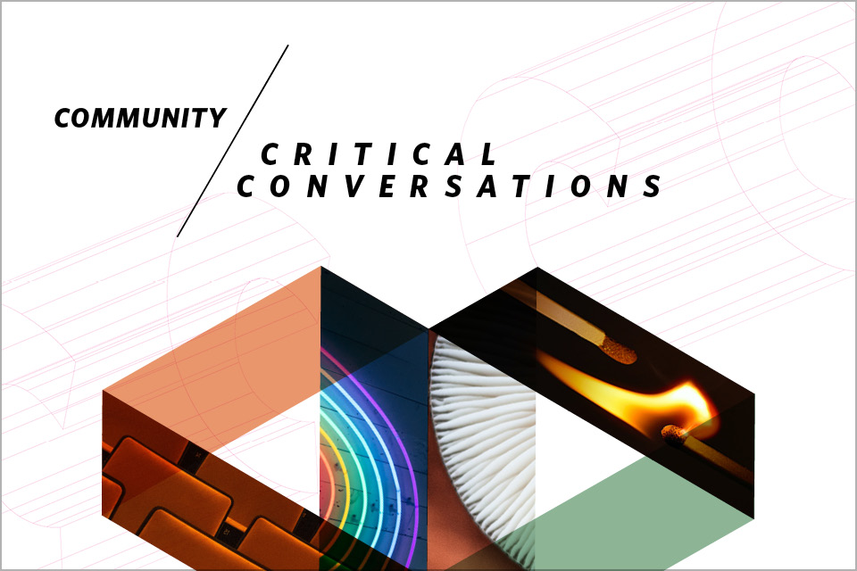 Collage featuring a neon rainbow, the inside of a mushroom, a lit match facing an unlit match, and theater seats representing the 2021–2022 Critical Conversations' theme of Community.