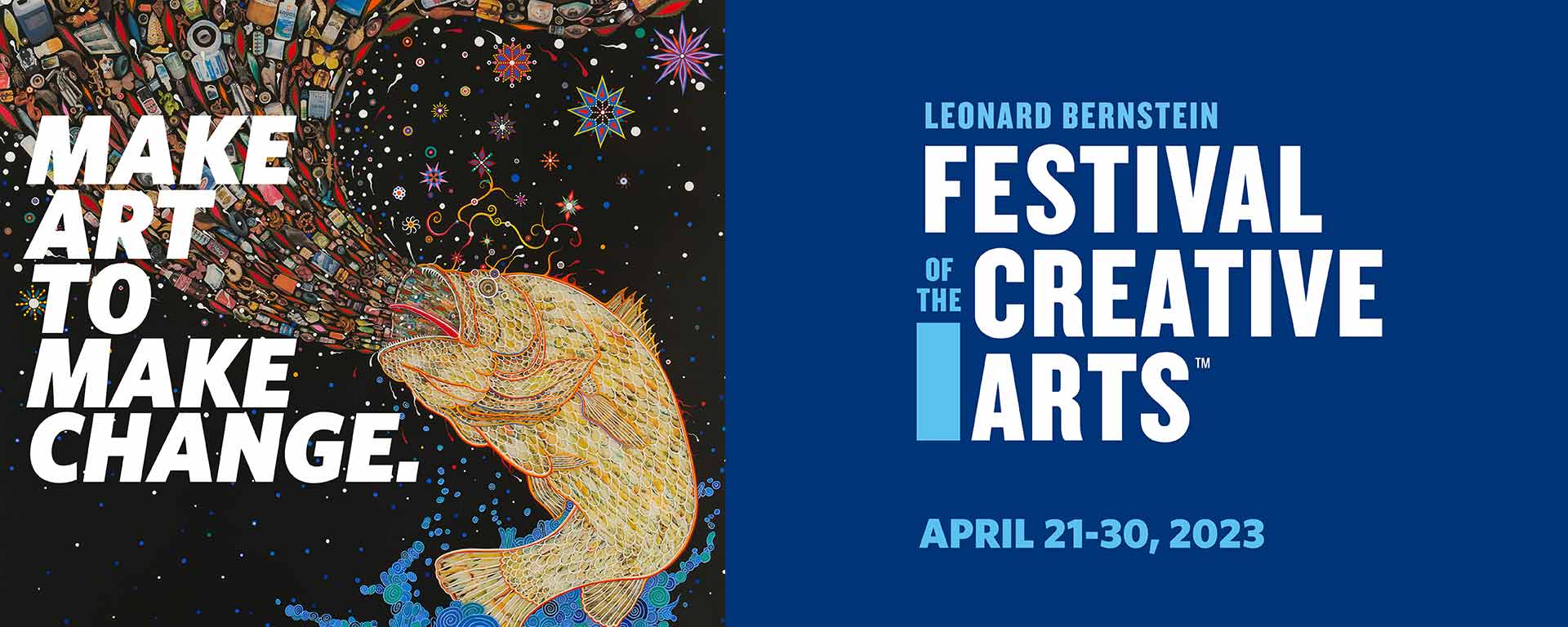 Leonard Bernstein Festival of the Creative Arts | Make Art to Make Change | April 21-30, 2023