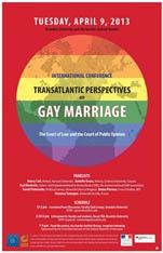 Event poster with a globe in rainbow colors. Text says: Tuesday, April 9, 2013. International Conference. Transatlantic Perspectives of Gay Marriage. The Court of Law and the Court of Public Opinion. 