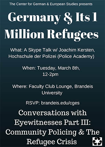 Event poster for CGES series: "Germany and its 1 Million refugees.  Text reads: What: A Skype Talk w/ Joachim Kersten, Hochschule der Polizei.  Conversations with eyewitnesses Part III: Community Policing and the Refugee Crisis.