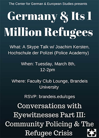 Event poster for CGES series: "Germany and its 1 Million refugees. Text reads: What: A Skype Talk w/ Joachim Kersten, Hochschule der Polizei. Conversations with eyewitnesses Part III: Community Policing and the Refugee Crisis.