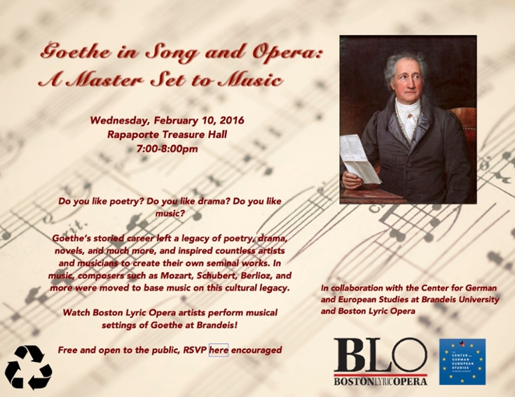 Event poster: a picture of Goethe with a background of sheet music.  Text reads: "Goethe in /Song and Opera: A Master Set to Music." Do you like poetry? Do you like drama? Do you like music? Watch Boston Lyric Opera artists perform musical settings of Goethe at Brandeis.