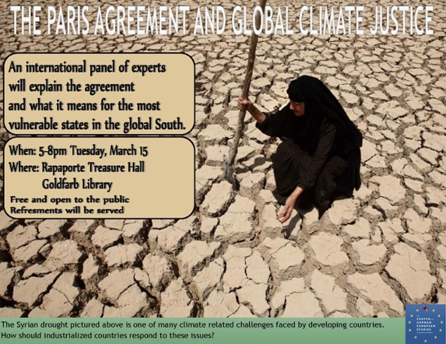 Event poster: Photograph of a Syrian woman wearing a burka, holding a shovel, crouched down on the cracked, dry earth. Text reads: The Paris Agreement and Global Climate Justice. An international panel of experts will explain the agreement and what it means for the most vulnerable states in the global South. Caption reads: The Syrian drought pictured above is one of the many climate related challenges faced by developing countries. How should industrialized countries respond to these issues?