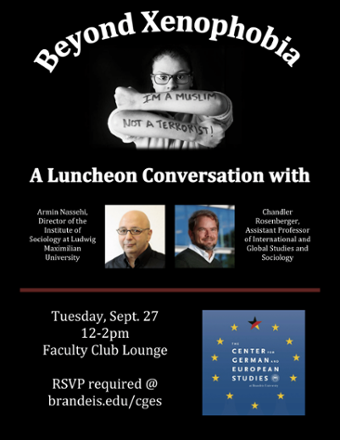 Poster with a photo of a woman with her forearms in front of her on which she had written in marker:" I'm a Muslim. Not a terrorist!" Text reads: "Beyond Xenophobia. A Luncheon conversation with Armin Nassehi, Director of the Institute of Sociology at Ludwig Maximilian University, Chandler Rosenberger, Assistant Professor of International and Global Studies and Sociology. there is a headshot of each of the speakers.