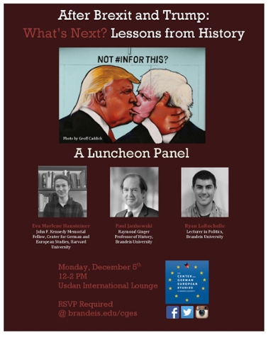 Poster entitled "After Brexit and Trump: What's Next? Lessons from History. A Lunch Panel," with an illustration of Trump kissing Boris Johnson on the lips with a hashtag above them that says: Not #inforthis?  Below that are headshots of the 3 panelists: Eva Marlene Hausteiner, Paul Jankowski and ryan LaRochelle.