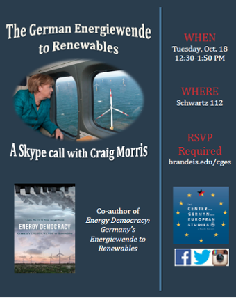 Poster with a picture of Angela Merkel looking out an airplane window at numerous offshore windmills. Another photo shows the book cover. Text reads: The German Energiewende to Renewables: A Skype call with Craig Morris, Co-author of "Energy Democracy: Germany's Energiewende to Renewables. There is a photo of the cover of the book which has an upside down photo of smokestacks at the top and a field of windmills at the bottom.