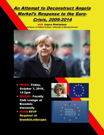 Poster background has the colors of the German flag, with photo of Angela Merkel and a small headshot of the speaker, Joyce Mushaben. Text reads: An Attempt to Deconstruct Angela Merkel's Response to the Euro-Crisis, 2009 - 2014 with Joyce Mushabenb, Professor of Political Science, University of Missouri, St. Louis.