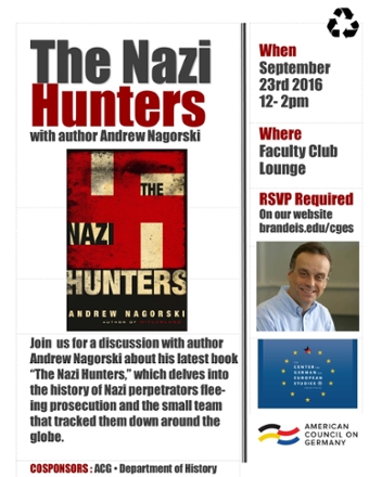 poster for the discussion with a picture of the author and a picture of the book cover, which has a large red swastika. Poster text reads: "The Nazi Hunters" with author Andrew Nagorski. Join us for a discussion with author Andrew Nagorski about his latest book "The Nazi Hunters," which delves into the history of Nazi perpetrators feeling prosecution and the small team that tracked them down around the globe.