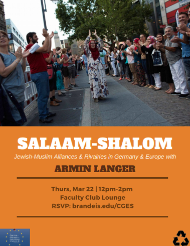Event poster with photo of 2 rows of people facing each other on a street, clapping hands while a woman in Muslim attire walks down the center singing and clapping hands. Text reads: "Salaam-Shalom. Jewish-Muslim Alliances and Rivalries in Germany and Europe with Armin Langer."