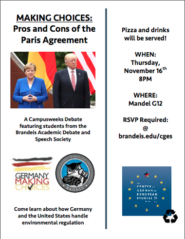 Event poster. Text reads: Making Choices: Pros and Cons of the Paris Agreement. A Campusweeks Debate featuring students from the Brandeis Academic Debate and Speech Society. Come learn about how Germany and the United States handle environmental regulation. There is a photo of Angela and Donald Trump standing in front of the German and U.S. flags.