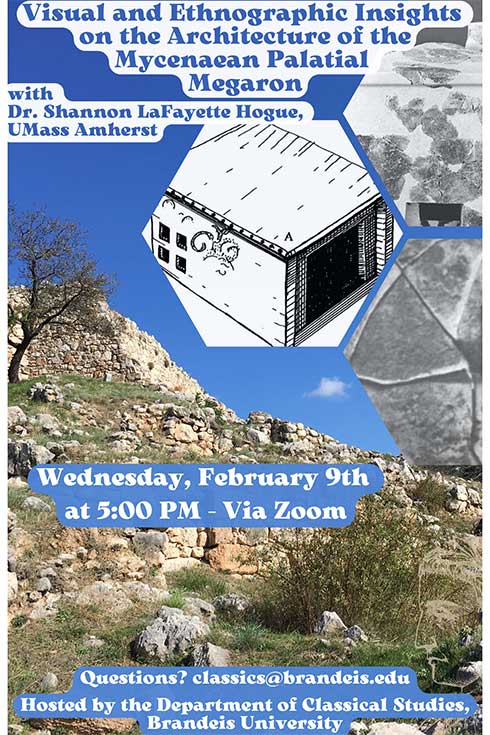 Digital flyer for Dr. Shannon LaFayette Hogue's talk: Visual and Ethnographic Insights on the Architecture of the Mycenaean Palatial Megaron