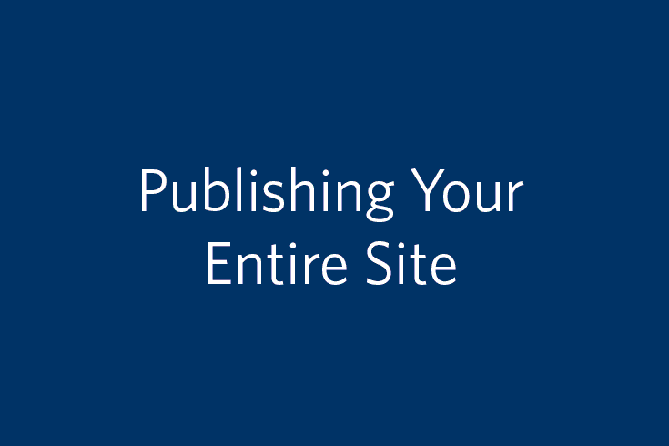 Text reads: Publishing your entire site
