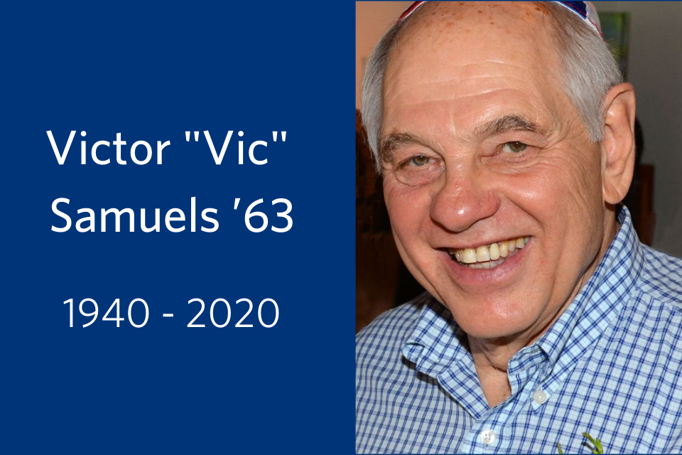Vic Samuels, text reads: Victor "Vic" Samuels ‘63, 1940-2020