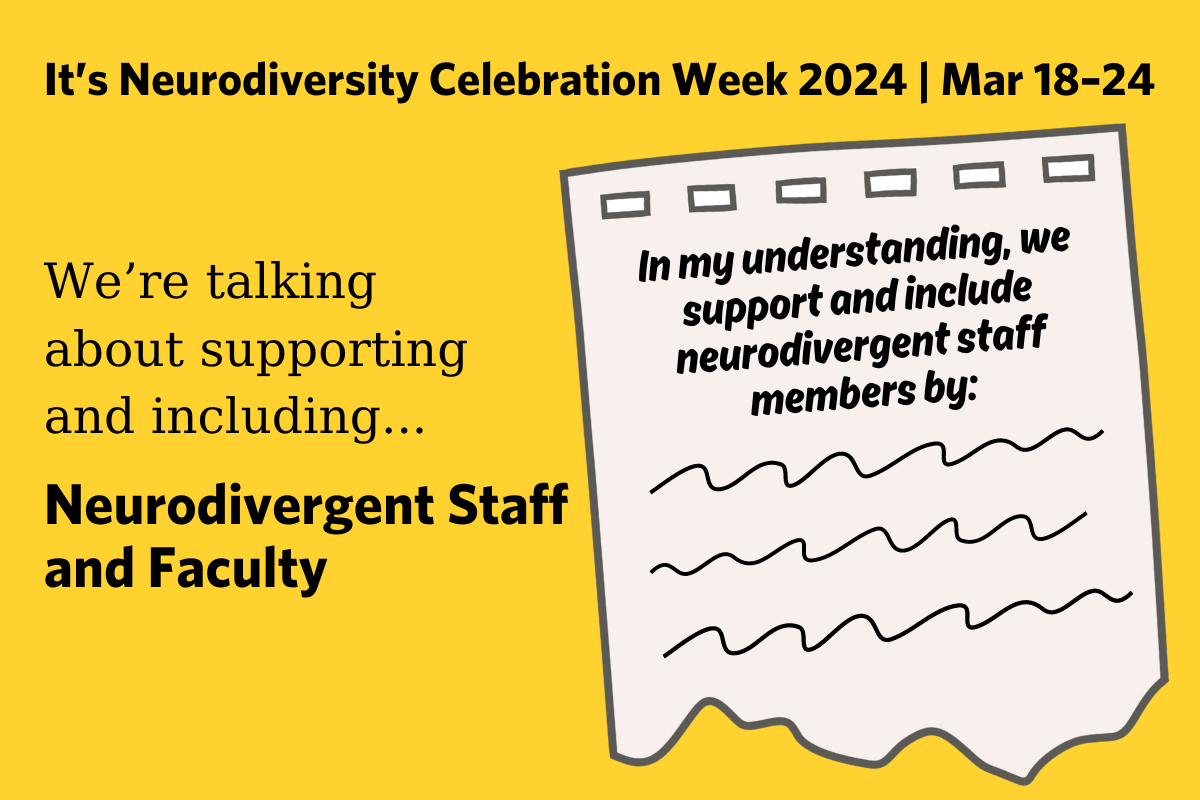 It's Neurodiversity Celebration Week 2024: We're Talking About Supporting and Including Neurodivergent Staff &amp; Faculty