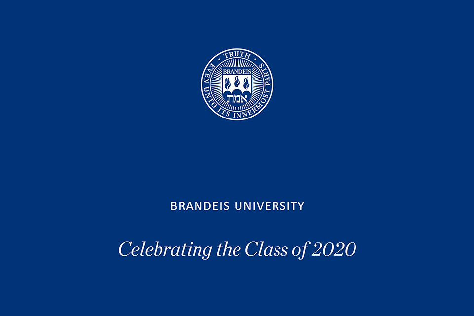 The Brandeis seal with text below it reading Brandeis University Celebrating the Class of 2020