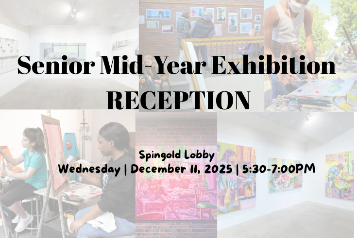 Promotion for the Senior Mid-Year Exhibition Reception on December 11, 2025.