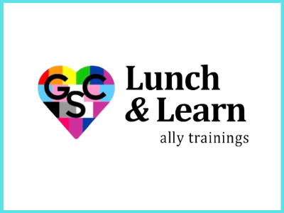 Colorful heart, text reads GSC Lunch & Learn Ally Trainings