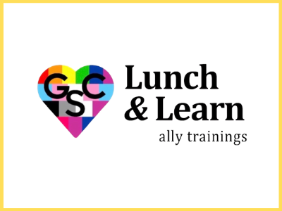GSC Lunch and Learn Ally Trainings with yellow border