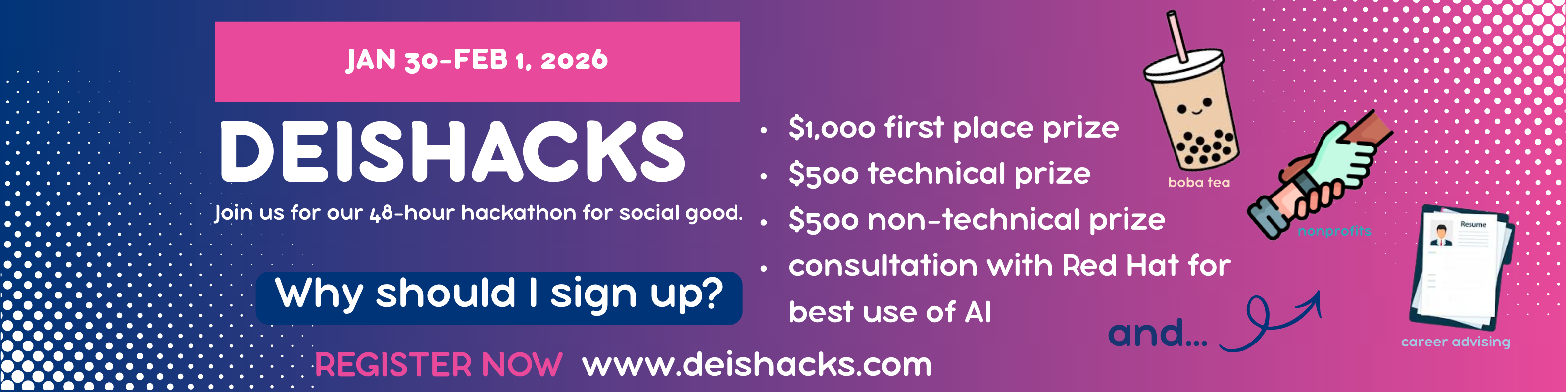 DeisHacks, January 30- February 1, 2026, Join us for our 48-hour social good hackathon. Register now! Space is limited.