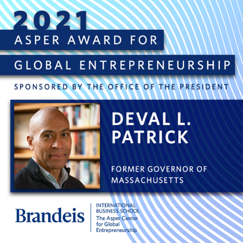 2021 Asper Award for Global Entrepreneurship, Deval L. Patrick, Former Governor of MA, Brandeis International Business School - The Asper Center for Global Entrepreneurship, Sponsored by the Office of the President