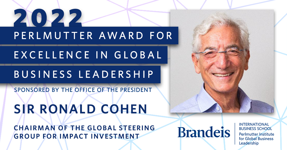 2022 Perlmutter Award for Excellence in Global Business Leadership, Sir Ronald Cohen, Chairman of the Global Steering Group for Impact Investment, Sponsored by the Office of the President