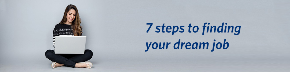 7 steps to finding a dream job