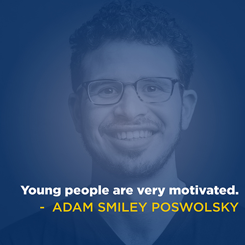 "Young people are very motivated." -Adam Smiley Poswolsky