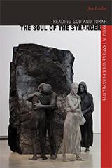 Book cover: The Soul of the Stranger: Reading God and Torah from a Transgender Perspective. Joy Ladin.  Cover photo of a sculpture of 3 figures in front of a large boulder.