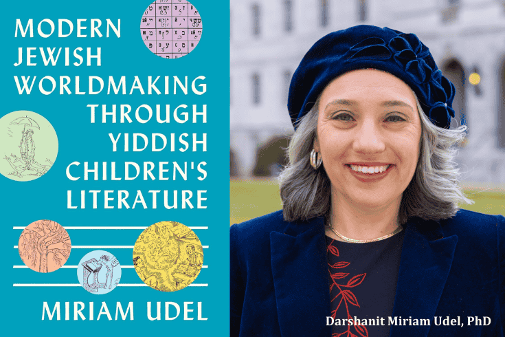 Left: book cover with text Modern Jewish Worldmaking Through Yiddish Children's Literature, Miriam Udel, with several small illustrations including a tree, children, and yiddish letters