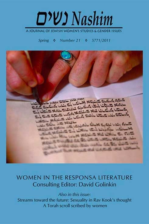 Cover of NASHIM: A Journal of Jewish Women's Studies & Gender Issues. Spring. Number 21. 5771/2011. Women in the Responsa Literature. Consulting Editor: David Golinkin. Also in this issue: Streams toward the future: Sexuality in Rav Kook's thought. A Torah scroll scribed by women. Cover photo of a woman's hands scribing a Torah.