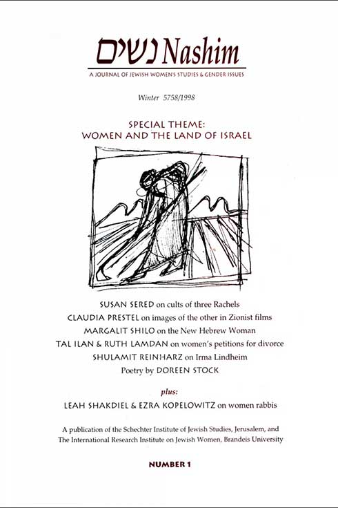 Cover of NASHIM: A Journal of Jewish Women's Studies & Gender Issues. Winter 5758/1998. Special Theme: Women and the Land of Israel.  Susan Sered on cults of three Rachels. Claudia Prestel on images of the other in Zionist films. Margalit Shilo on the New Hebrew Woman. Tal Ilan and Ruth Lamdan on women's petitions for divorce. Shulamit Reinharz on Irma Lindheim. Poetry by Doreen Stock. Plus: Leah Shakdiel and Ezra Kopelowitz on women rabbis.  A publication of the Schechter Institute of jewish Studies, Jerusalem, and The International Research Institute on Jewish Women, Brandeis University. Number 1.  Cover art is a black gestural line drawing of a woman plowing a field.