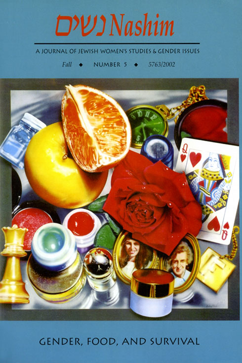 Cover of NASHIM: A Journal of Jewish Women's Studies & Gender Issues. Fall. Number 5. 5763/2002. Gender, Food and Survival. Cover art: photorealistic painting by Audrey Flack entitled "Queen,"  depicting a collection of objects including fruit, a rose, makeup, queen of hearts playing card, chess piece, pocket watch and jewelry.