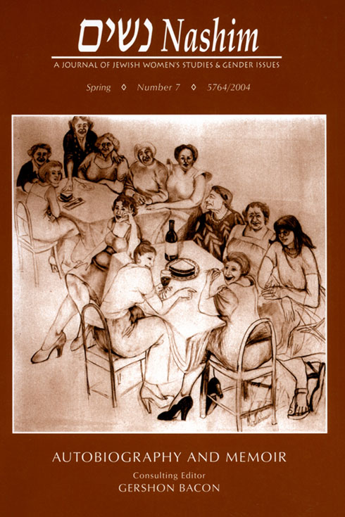 Cover of NASHIM: A Journal of Jewish Women's Studies & Gender Issues. Spring. Number 7. 5764/2004. Autobiography and Memoir. Consulting Editor Gershon Bacon. Cover art is a drawing of 12 women seated at two tables, with cake and wine, most of them looking at the viewer.