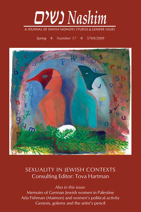 Cover of NASHIM: A Journal of Jewish Women's Studies & Gender Issues. Spring. Number 17. 5769/2009. Sexuality in Jewish Contexts. Consulting Editor: Tova Hartman. Also in this issue: "Memoirs of German Jewish women in OPalestine." "Ada Fishman (Maimon) and women's political activity." "Genesis, golems and the artist's pencil." Cover art by Judith Margolis is entitled "Secret Split, Gouache, collage on paper. It depicts a red-orange figure and a blue-green figure standing back to back wearing masks that resemble birds. In the foreground is a branch and an egg.  The figures are surrounded by colorful letters dispersed throughout the background.