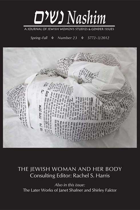 Cover of NASHIM Number 23, Spring-Fall 5772-3/2012. Cover photo is a photograph of Susan Kaplow and Trix Rosen's art installation entitled "Abomination: Wrestling with Leviticus 18:22.". It shows a woman wrapped completely in a traditional Jewish burial shroud that was printed with this painful biblical passage from Leviticus. The woman is lying down, curled up in fetal position.
