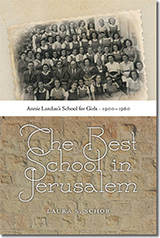 Cover art shows an old class photo above the text: "Annie Landau's School for Girls. 1900 - 1960. Below is a wall of Jerusalem stone with the text