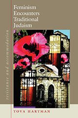 Book cover with montage of old houses with wrought iron gates and large pink flowers. Text reads: Feminism Encounters Traditional Judaism. Resistance and accommodation. Tova Hartman
