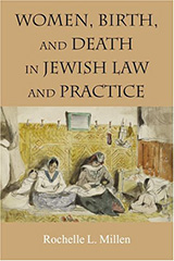 Book cover text reads: Women, Birth, and Death in Jewish Law and Practice. Rochelle L. Millen. Illustration shows women and children in ancient dress sitting on the floor beside a bed.