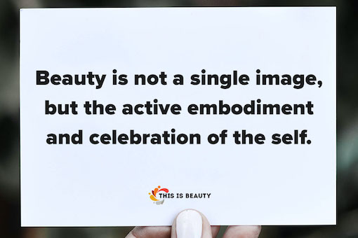 A card that reads "Beauty is not a single image, but the active embodiment and celebration of the self"