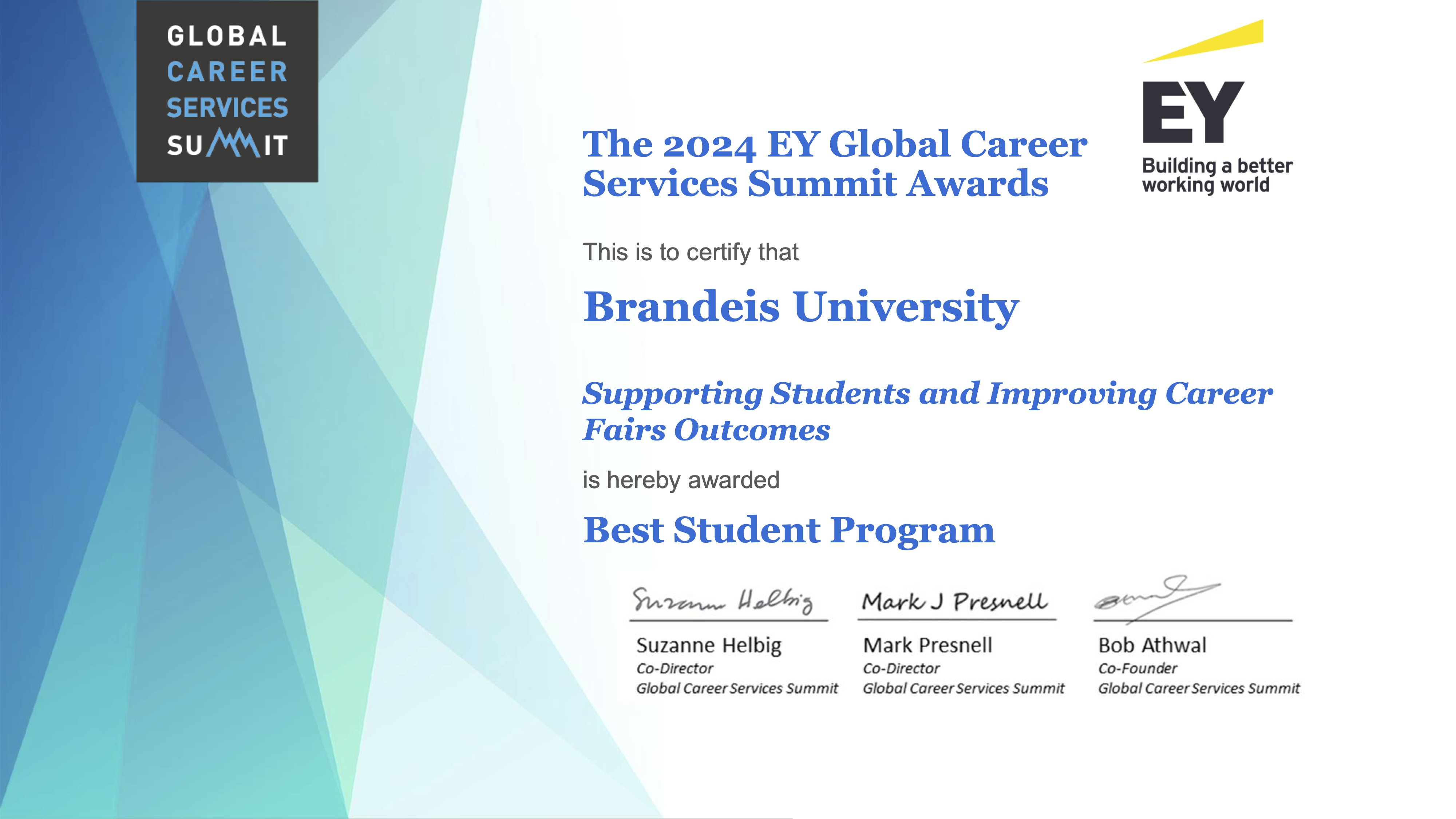 The 2024 EY Global Career Services Summit Awards certifies that Brandeis University is hereby awarded the Best Student Program award for supporting students and improving career fair outcomes.